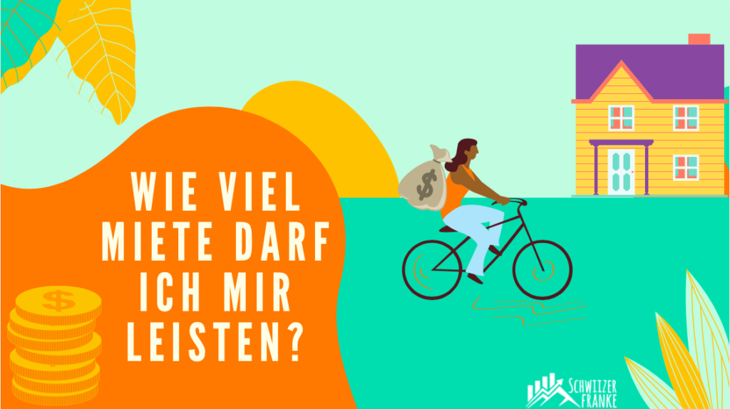 Wie hoch darf die Miete sein Schweiz 2023 Faustformel Gehalt Miete wie viel miete darf ich mir leisten