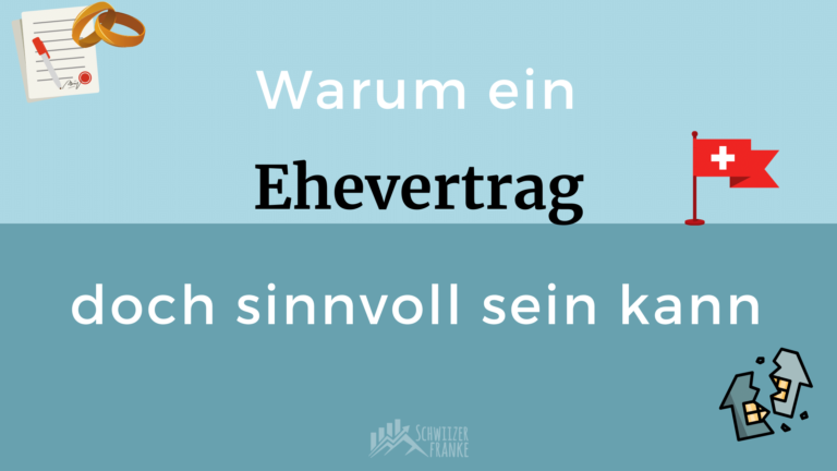 Ehevertrag Schweiz Gütertrennung und Zubringgemeinschaft Vorteile Nachteile