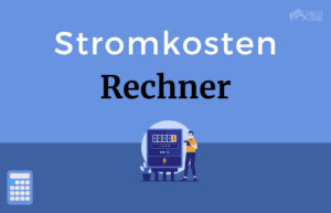 Stromrechner Schweiz Stromkosten rechner schweiz stromkosten schweiz pro monat strompreisrechner schweiz stromkosten schweiz pro kwh