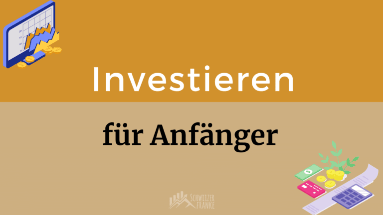 Investieren für Anfänger Schweiz Anleitung how to start investing in switzerland Geldanlagen für Anfänger Einsteiger Anleitung tipps start investing